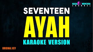 Seventeen  Ayah Karaoke Version [upl. by Onig325]