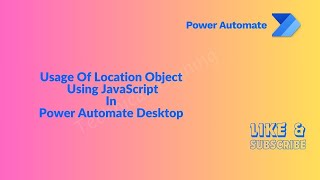 Usage Of Location Object In Power Automate Desktop [upl. by Aehsa618]