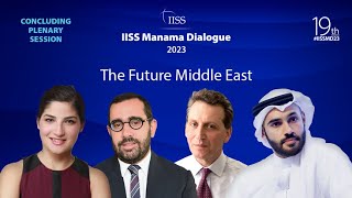 IISS Manama Dialogue  Concluding Plenary Session [upl. by Eelime952]