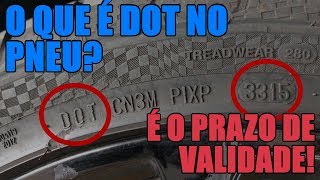 O que é DOT do pneu É o prazo de validade [upl. by Krebs]