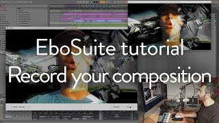 EboSuite tutorial  Record your composition [upl. by Nonnac]