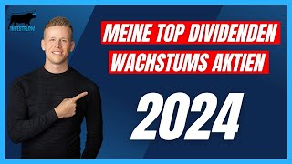 Meine TOP Dividendenwachstumsaktien für 2024  Dividenden Aktien mit starkem Dividenden Wachstum [upl. by Narual]