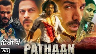 Pathaan Full HD Movie in Hindi  Shahrukh Khan  Deepika Padukone  John Abraham  Facts amp Story [upl. by Greiner]