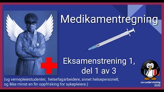 Medikamentregning  eksamenstrening 1 del 1 av 3 [upl. by Yreffej466]