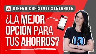 Dinero Creciente Santander ¿Deberías usarla para crecer tu dinero [upl. by Dillon]