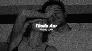 Thoda Aur  Slowed  Reverb   Arijit Singh Palak Muchhal Ranchi Diaries  Lofi Song  Moody LOFI [upl. by Gauldin]