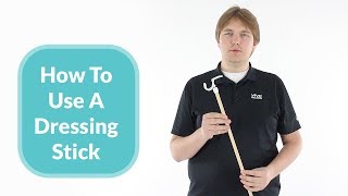 How To Use A Dressing Stick [upl. by Dyrrej]