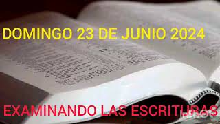 EXAMINANDO LAS ESCRITURAS DOMINGO 23 DE JUNIO 2024 [upl. by Yenatirb578]