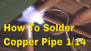 How To Solder Copper Pipe 114 How To Plumbing [upl. by Ailisec366]