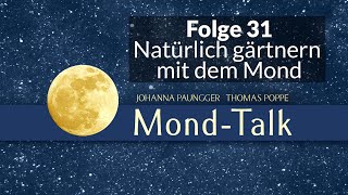 Natürlich gärtnern mit dem Mond  MondTalk Folge 31  Paungger amp Poppe [upl. by Nibaj]