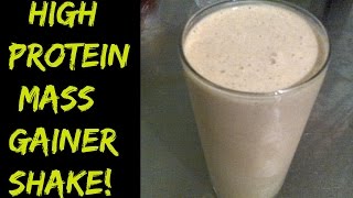 EASY QUICK amp AFFORDABLE quot HIGH PROTEIN MASS GAINER SHAKEquot [upl. by Ramos]