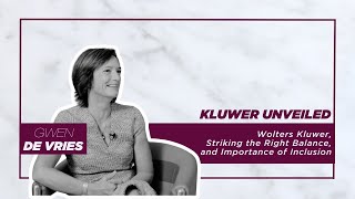 S3E8  Kluwer Unveiled Gwen de Vries on Wolters Kluwer Balance and the Importance of Inclusion [upl. by Tolkan]