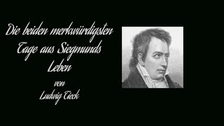 Die beiden merkwürdigsten Tage aus Siegmunds Leben  Ludwig Tieck 17731853 Hörbuch deutsch [upl. by Herculie]