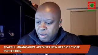 WATCH LIVE Fearful Mnangagwa appoints new Head of Close Protection [upl. by Shirl786]