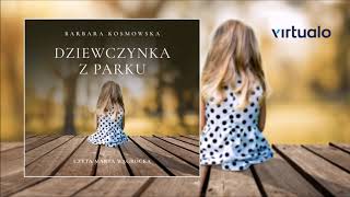 Barbara Kosmowska quotDziewczynka z parkuquot audiobook Czyta Marta Wągrocka [upl. by Rosmarin782]