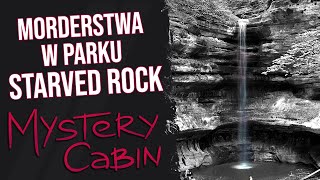 Tajemnica Starved Rock  Mystery Cabin [upl. by Elhsa902]