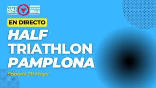 HALF TRIATHLON PAMPLONA IRUÑA ⭕️ EN DIRECTO⭕️ [upl. by Dorthy]