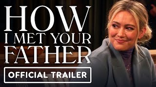 How I Met Your Father  Official Trailer 2022 Hilary Duff Josh Peck [upl. by Sokin]