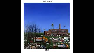 TITLE FIGHT  SHED FULL ALBUM [upl. by Eniluj]