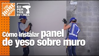 Cómo instalar panel de yeso sobre muro  Construcción  The Home Depot Expertos [upl. by Ydnis]