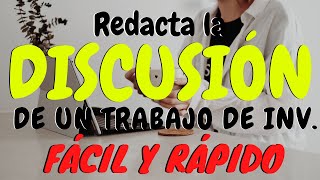 CÓMO REDACTAR LA DISCUSIÓN DE UN TRABAJO DE INVESTIGACIÓN FÁCILMENTE  MUESTRO EJEMPLO [upl. by Zurn490]