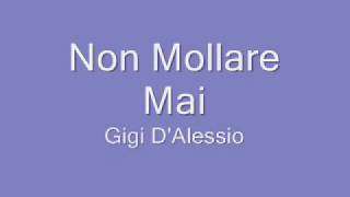 Gigi DAlessio  Non Mollare Mai  Lyrics video [upl. by Ailegra482]