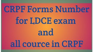 All CRPF Form Number for All LDCE Exam and All CRPF Cource [upl. by Steffane]