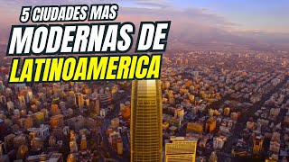 Top 5 Ciudades Más Modernas e Innovadoras de Latinoamérica [upl. by Sheya]