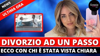 Divorzio in vista tra Chiara ferragni e Fedez  Ecco con chi è stata vista la famosa influencer [upl. by Adoree451]