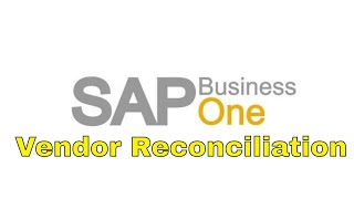 SAP Business One Vendor Reconciliation [upl. by Nager]