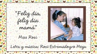 Feliz día feliz día mamá  Miss Rosi [upl. by Nivlek]