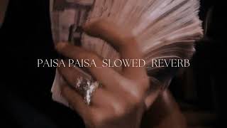 Paisa Paisa slowed reverb [upl. by Betta]