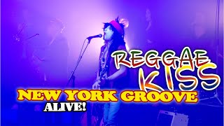 Reggae Kiss  New York Groove Live [upl. by Aubyn]