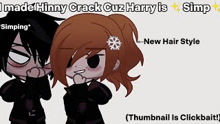 ♡︎ – Hinny Crack – ♡︎  Hinny A bIt Of Romione  Ft night2fransic  HP  Gacha Club [upl. by Massey]