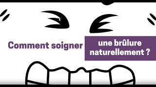 Soigner une brulure naturellement  comment faire [upl. by Catlaina890]