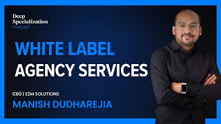 WhiteLabel Agency Services w Manish Dudharejia [upl. by Hayimas292]