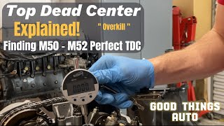 Top Dead Center Explained M50  M52 Final Timing Check Before Install 600whp M50 Build Series [upl. by Silma]