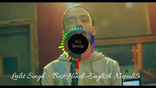 Lalit Singh  Best NEPALIHINDIENGLISH [upl. by Tnirb]