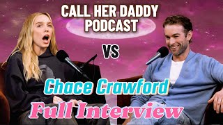 Chace Crawford Gossip Girl House Parties amp Dating Disasters  Call Her Daddy Full Interview [upl. by Whitebook]