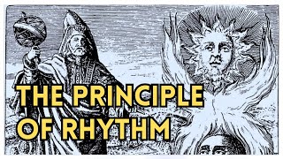 Hermetic Principles  The Principle of Rhythm [upl. by Nanah769]