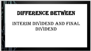 Interim Dividend and Final Dividend Key Differences [upl. by Uria]