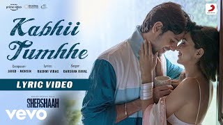 Kabhii Tumhhe  Lyric VideoShershaahSidharthKiaraJavedMohsinDarshan Raval [upl. by Sucrad]