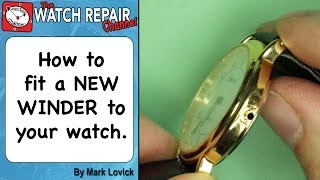 How to fit a new watch winder Crown and stem replacement Broken winder Watch repair series [upl. by Krishnah]