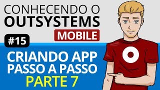 OutSystems Mobile  Criando um APP passo a passo  Parte 7  15 [upl. by Romola]