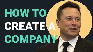 How to Create a Company  Elon Musks 5 Rules [upl. by Winer]