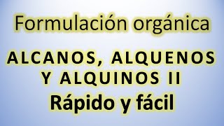 Alcanos alquenos y alquinos II  Formulación química rápido y fácil formulación orgánica [upl. by Ahsei809]