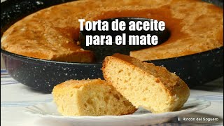 Torta de Aceite para el Mate sin usar el Horno Fácil y Económica quotEl Rincón del Soguero Cocinaquot [upl. by Frank]