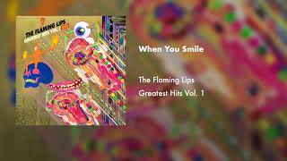 The Flaming Lips  When You Smile Official Audio [upl. by Alger]