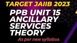 PPB  L19  THEORY  UNIT 15  ANCILLARY SERVICES [upl. by Wauters714]