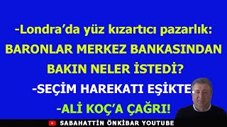 Londrada yüz kızartıcı pazarlık BARONLAR MERKEZ BANKASINDAN BAKIN NELER İSTEDİASKERİ HAREKAT VAR [upl. by Ramed]